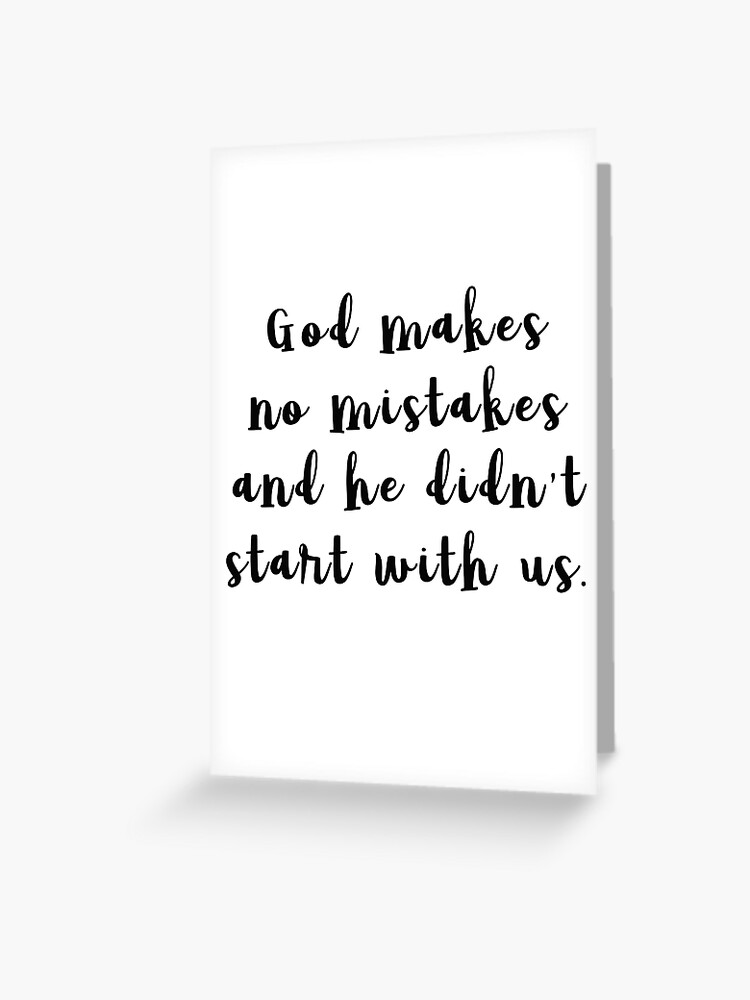 God Makes No Mistakes