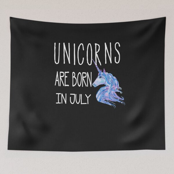 Item preview, Unicorns Are Born In July  designed and sold by WelderSurgeon.