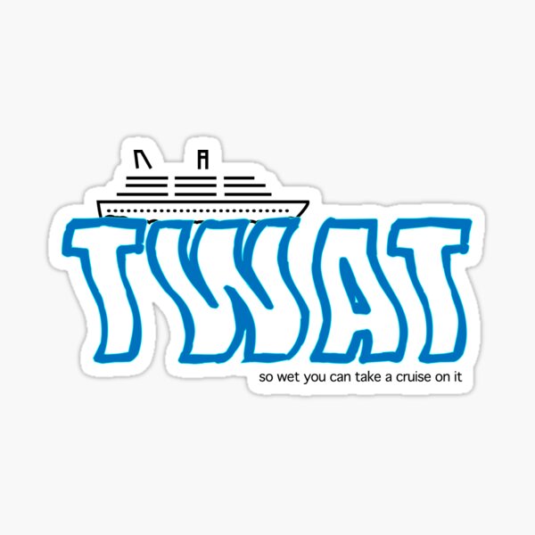 "so wet you can take a cruise on it" Sticker by tomatoalfredo Redbubble