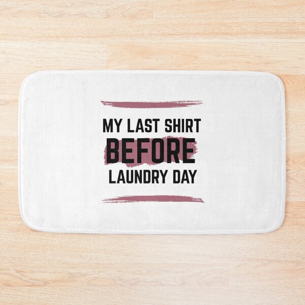 Item preview, Last Shirt Before Laundry Day designed and sold by RIVEofficial.
