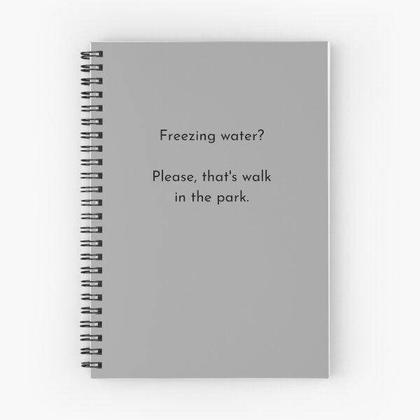 Item preview, Freezing water? Please, that's walk in the park. designed and sold by holo 2000.