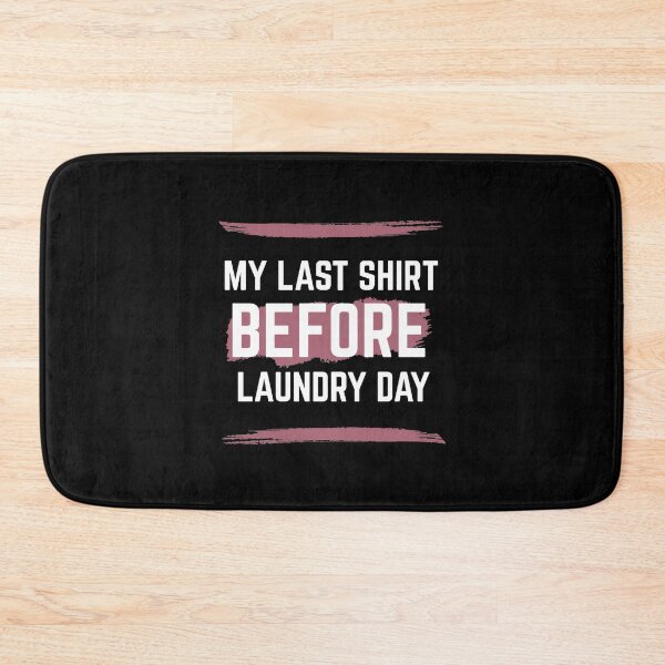 Item preview, Last Shirt Before Laundry Day designed and sold by RIVEofficial.