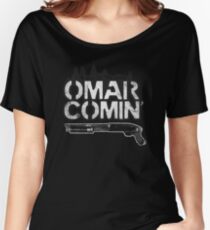 Omar Comin' Women's Relaxed Fit T-Shirt