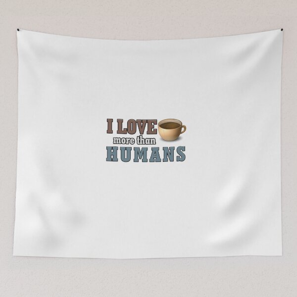Item preview, I love coffee more than Humans antisocial coffee gift designed and sold by smARTwork.