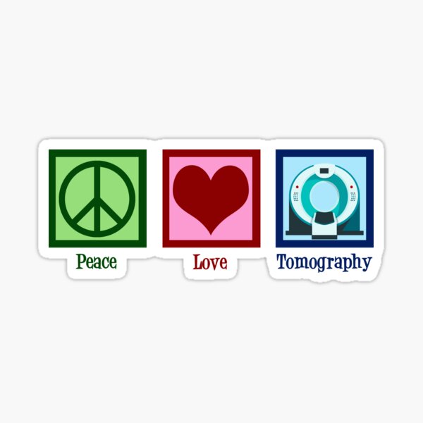 Peace Love Tomography Sticker