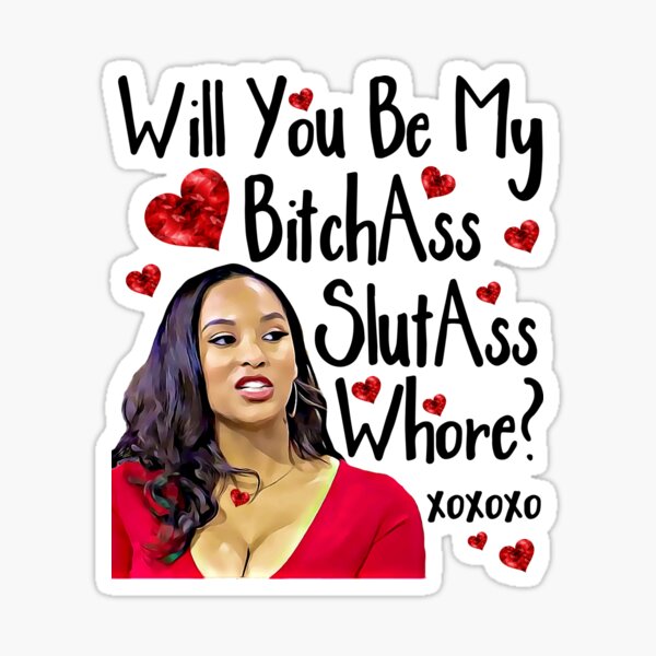 Day Fiance Valentine Will You Be My Bitch Ass Slut Ass Whore