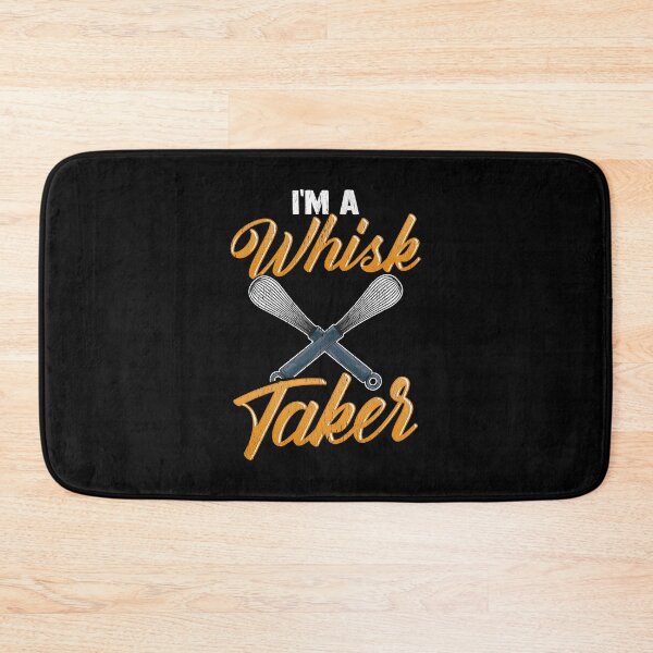 Item preview,  I'm a whisk taker designed and sold by Proficient  Tees.