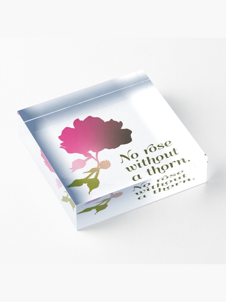 Alternate view of No rose without a thorn Acrylic Block