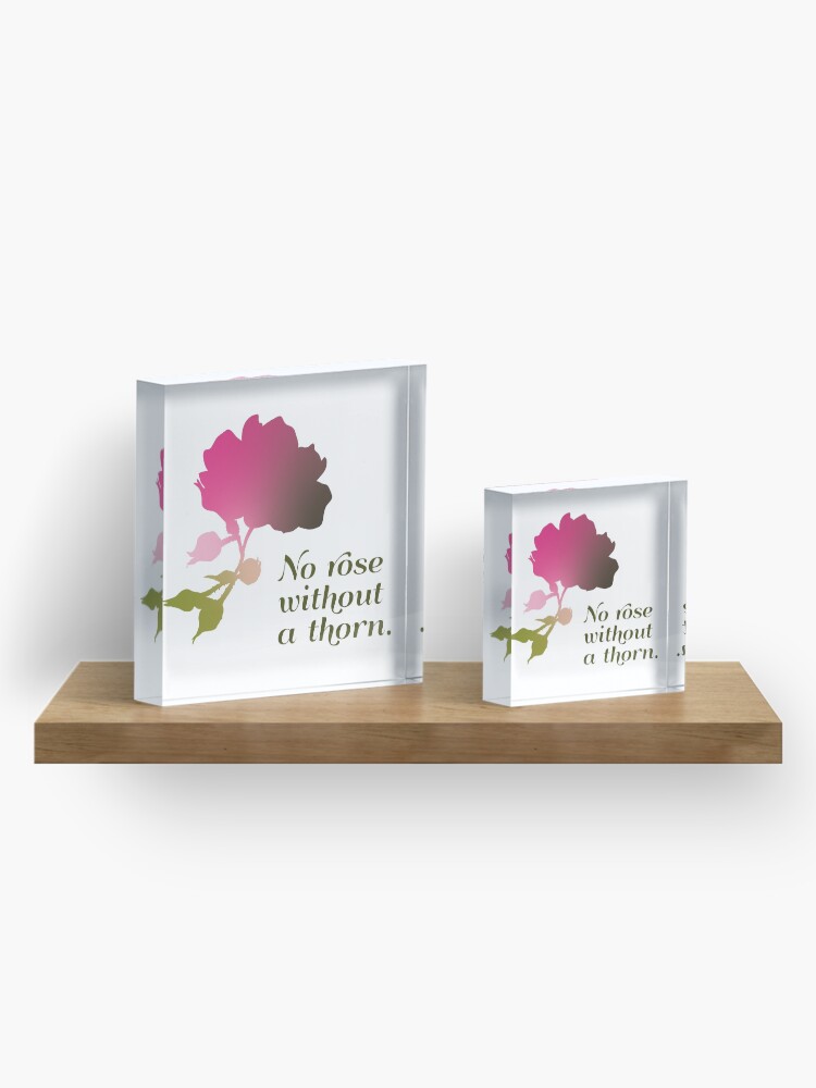 Alternate view of No rose without a thorn Acrylic Block