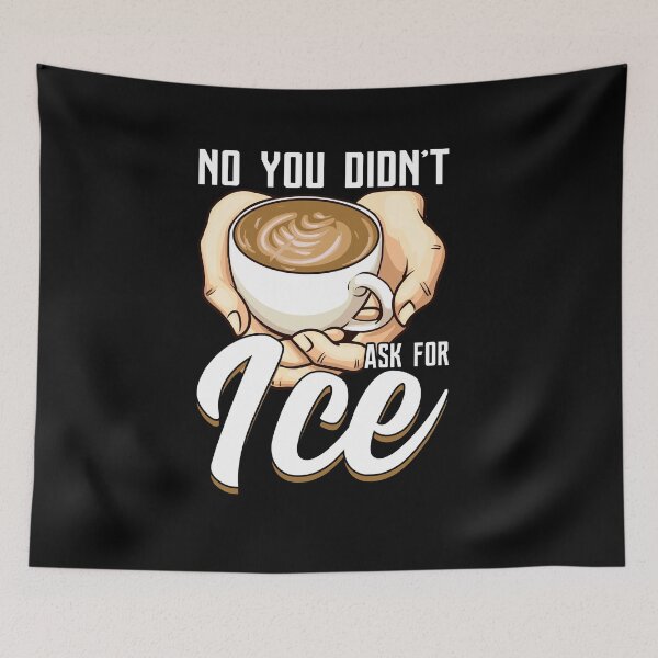Item preview, No you didn't ask for Ice Barista  designed and sold by Proficient  Tees.