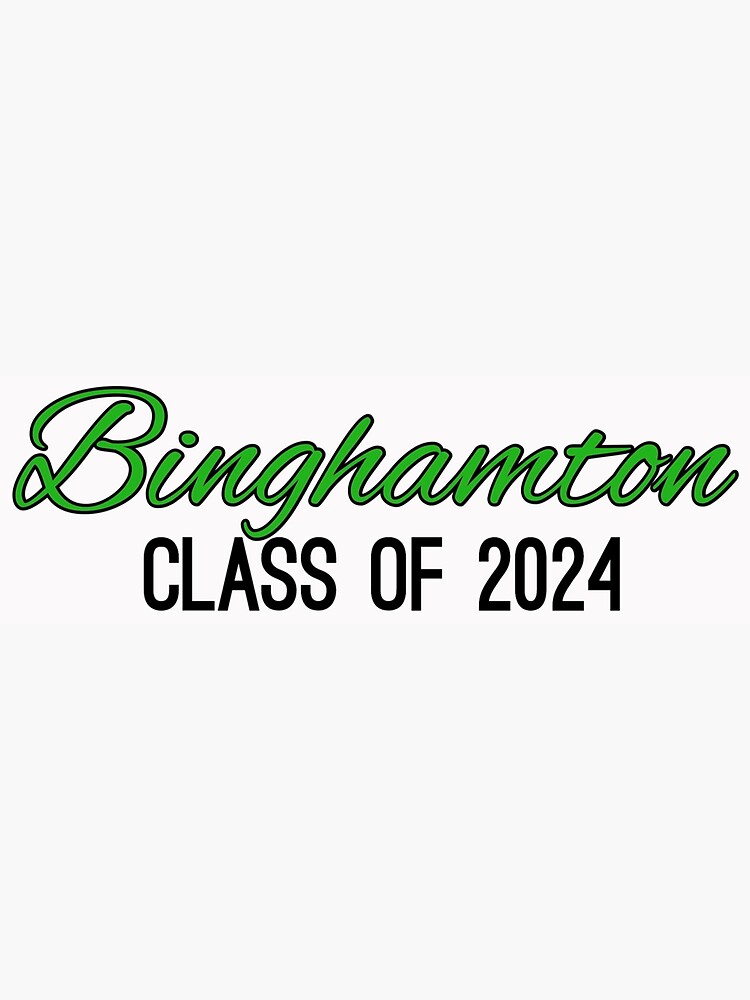 "Binghamton Class of 2024" Sticker for Sale by julesmcpadden Redbubble