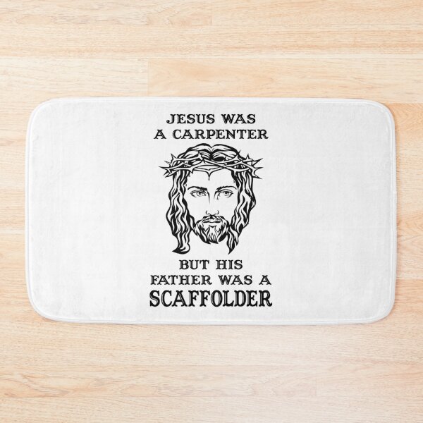 Item preview, JESUS WAS A CARPENTER,HIS DAD WAS A SCAFFOLDER designed and sold by ScaffoldMob.