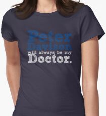 Peter Davison Will Always Be My Doctor Women's Fitted T-Shirt
