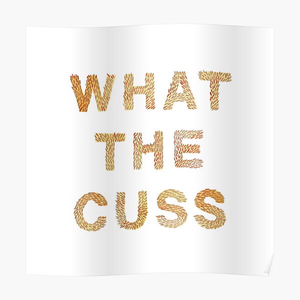 What the Cuss Poster