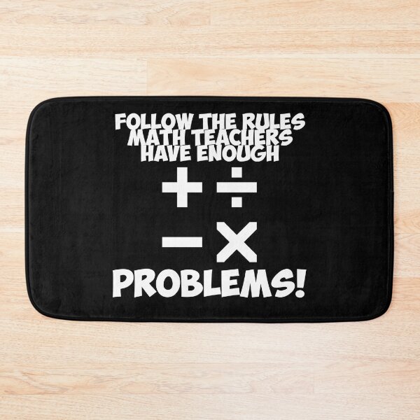 Item preview, Rules and Math Teachers with Problems Funny Sarcastic Quotation Graphic designed and sold by DoctorParanoid.