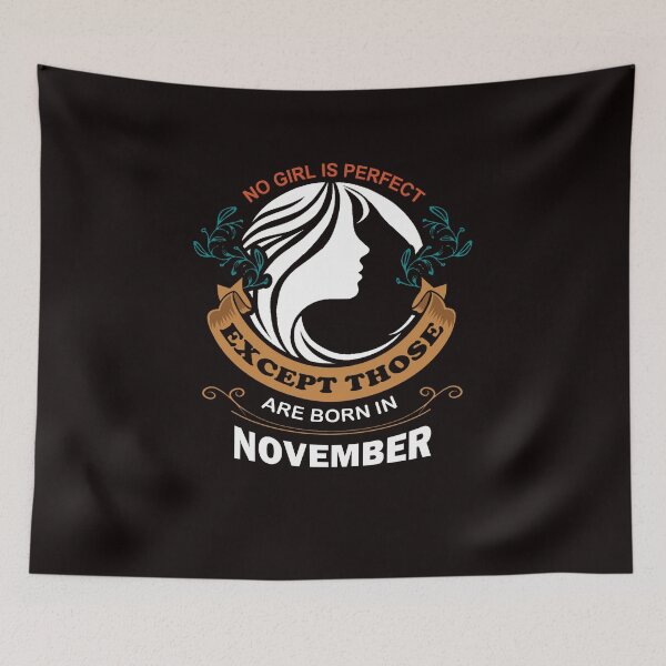 Item preview, No Girl is Perfect Except Those Are Born in November designed and sold by Bambobox.
