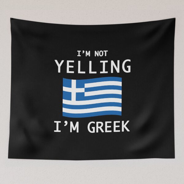 Item preview, I'm Not Yelling, I'm Greek designed and sold by kakatina.