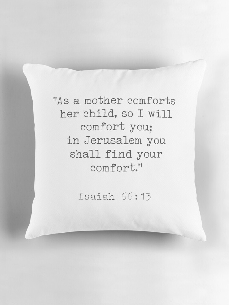 As a Mother Comforts Her Child so I Will Comfort You {Cushion Cover} As a Mother Comforts Her Child so I Will Comfort You {Cushion Cover}