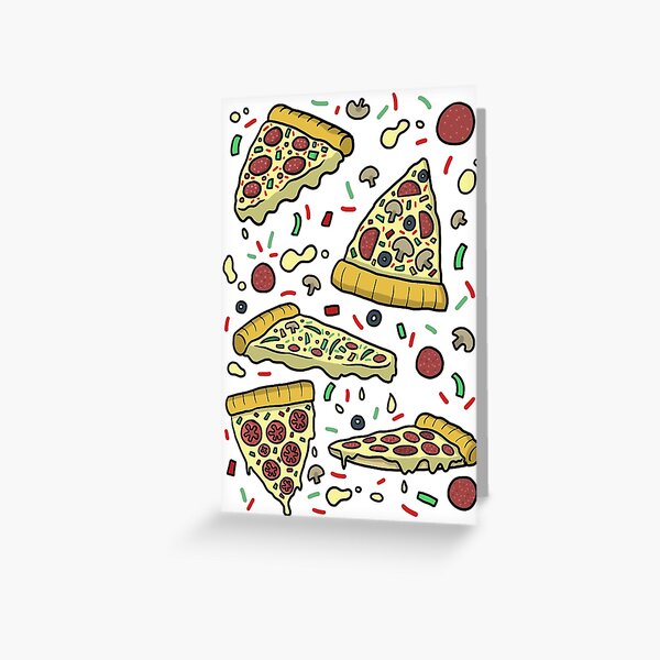 PIZZA PIZZA PIZZA! Greeting Card