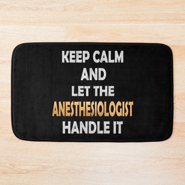 Item preview, Keep Calm And Let The Anesthesiologist Handle It Anesthetic print designed and sold by Grabitees.