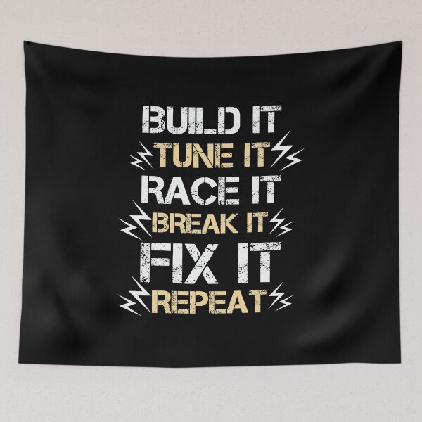 Item preview, Build It Tune It Race It Break It Fix It Repeat Gift designed and sold by haselshirt.