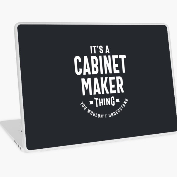 Cabinet Maker Work Job Title Gift Laptop Skin