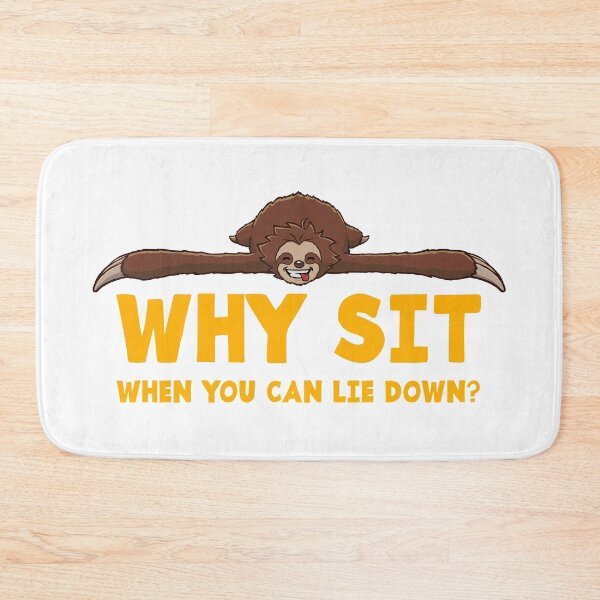 Item preview, Sloth why sit when you can lie down designed and sold by jonmlam.