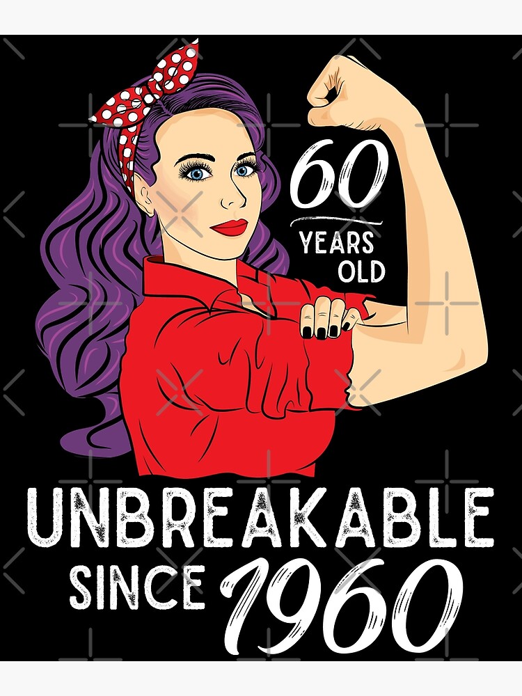60th-birthday-gift-60-years-old-born-in-1960-unbreakable-poster-by