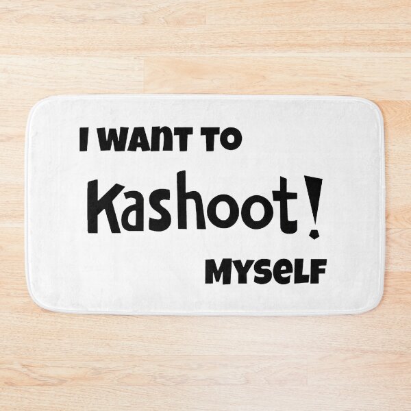 Item preview, I want to kashoot! myself designed and sold by dylan7880.