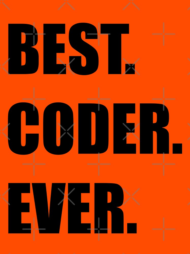 BEST. CODER. EVER. Programmer Humor by ramiro