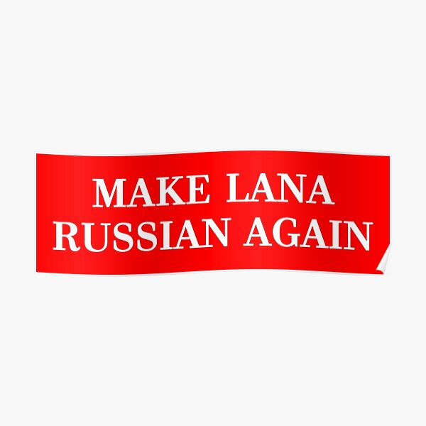 Make Lana Russian Again Poster