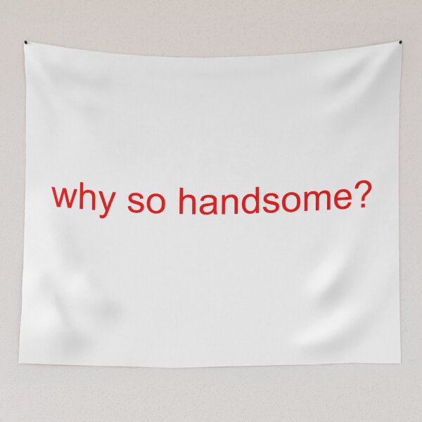 Item preview, Why so handsome? | Typography designed and sold by rsty11.