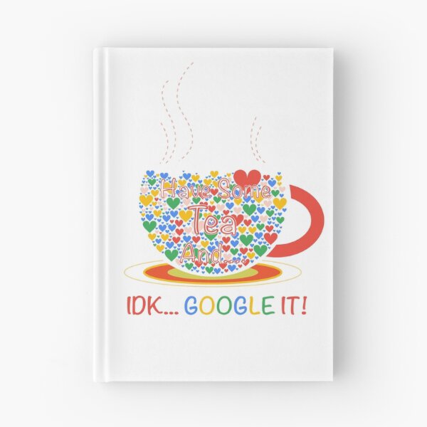 Item preview, “Have some tea and.. idk.. GOOGLE IT” - funny quote print for google lovers!! designed and sold by AP-Style-Loft.