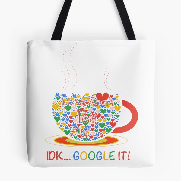 Item preview, “Have some tea and.. idk.. GOOGLE IT” - funny quote print for google lovers!! designed and sold by AP-Style-Loft.
