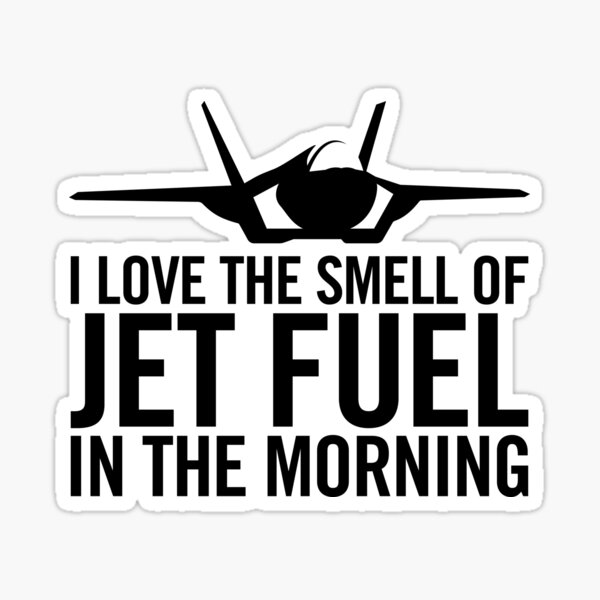 F-35 Lightning II "I love the smell of jet fuel in the morning" Sticker