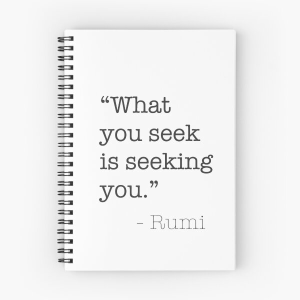 Item preview,  Rumi quote 9 What you seek is seeking you. designed and sold by Ariana Mila -  Awesome quotes.