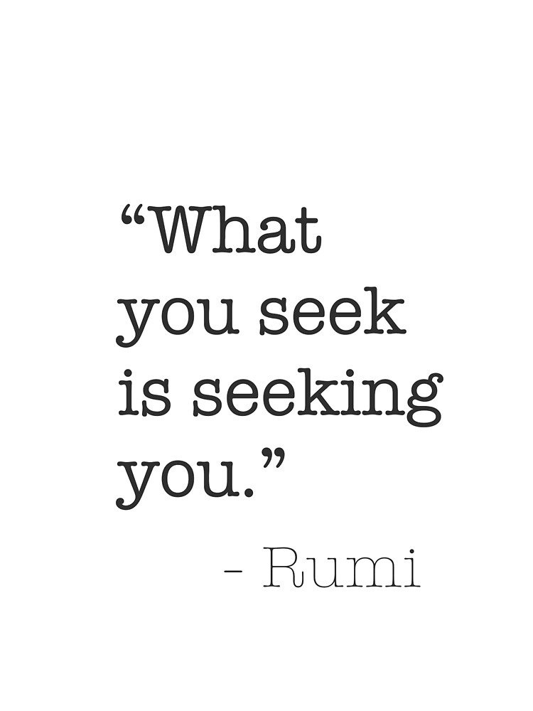 Rumi Quote 9 What You Seek Is Seeking You Greeting Card By Arimila Redbubble