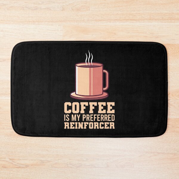 Item preview, Coffee Is My Preferred Reinforcer designed and sold by tonstan.
