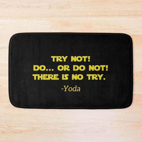 Item preview, Try Not, Do Or Do Not, There Is No Try designed and sold by OnlyCoolVibes.