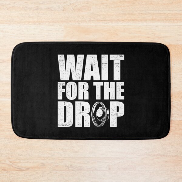 Item preview, Wait For The Drop designed and sold by tonstan.