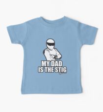 Top Gear - MY DAD is the STIG! Baby Tee