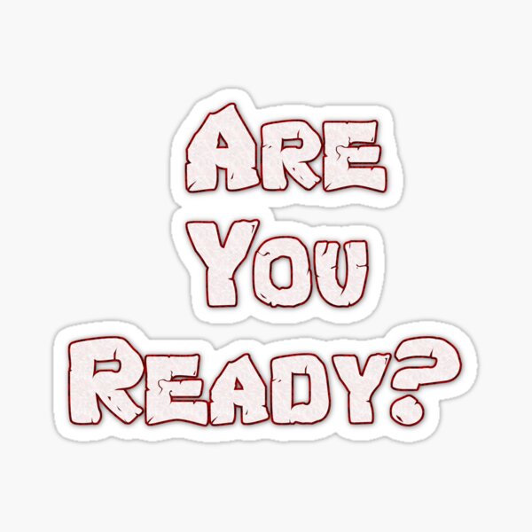 Are you ready? Sticker