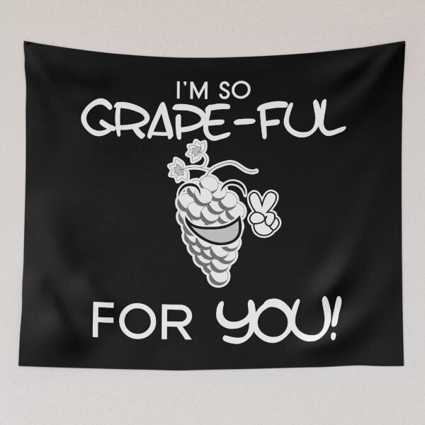 Item preview, I'm So Grape-Ful For You! Funny Cute Clever Fruit Text Quote Art designed and sold by DoctorParanoid.