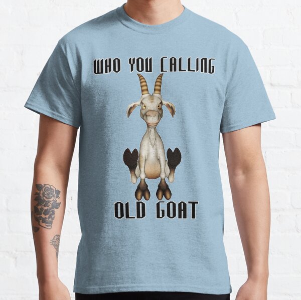 The Old Goat  Classic T-Shirt