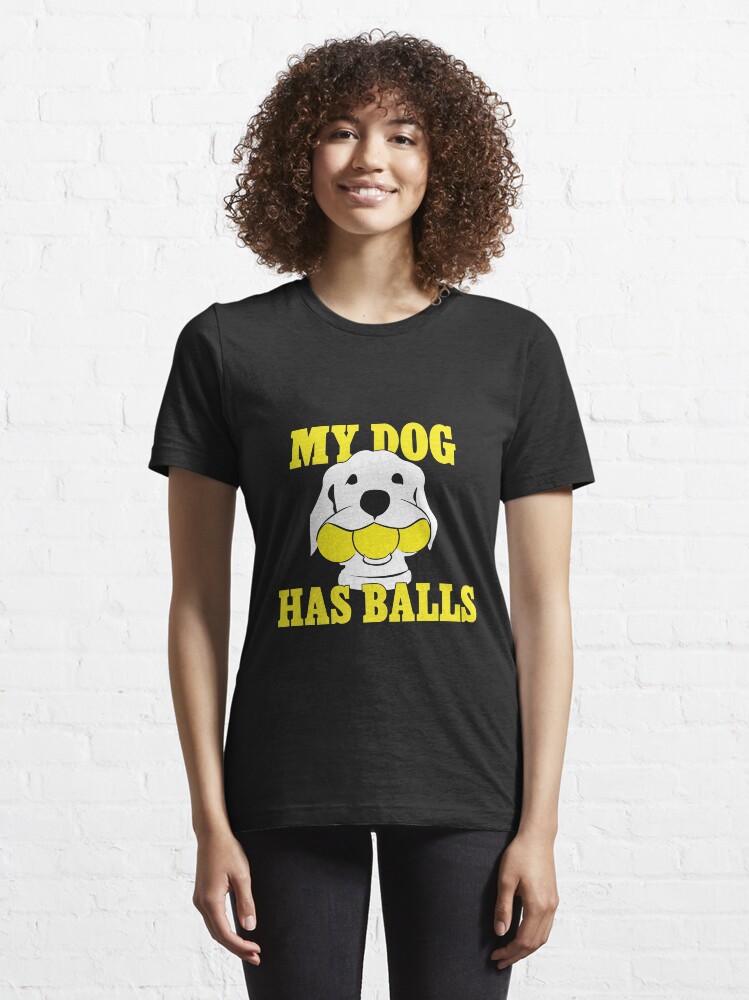 Alternate view of My Dog Has Balls | Labrador or Golden Retriever | NickerStickers on Redbubble Essential T-Shirt