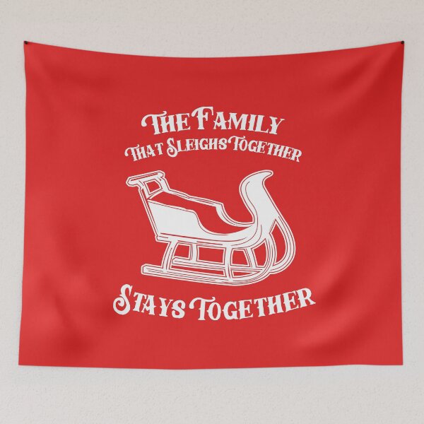 Item preview, The Family That Sleighs Together, Stays Together designed and sold by Yipptee Shirts.