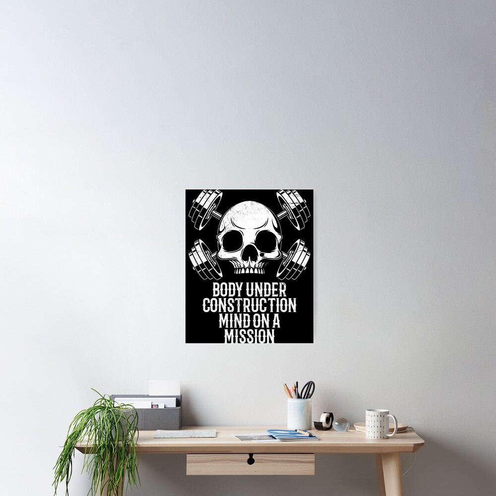 "Body Under Construction Mind On A Mission" Poster by tonstan Redbubble