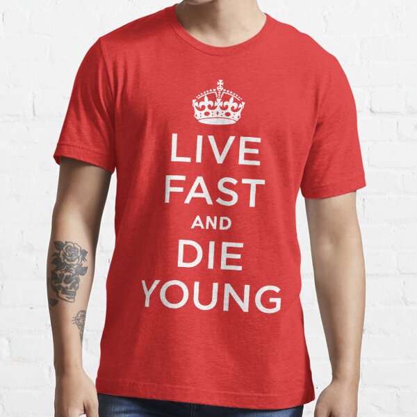 live fast die pretty shirt