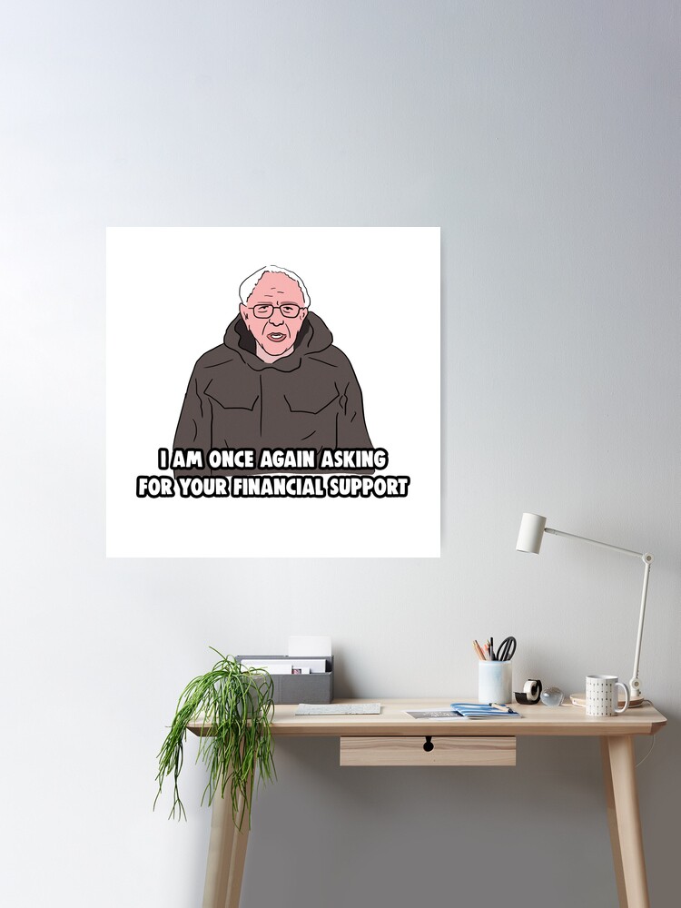 Bernie Sanders I Am Once Again Asking Meme Generator - Piñata Farms - The  best meme generator and meme maker for video & image memes