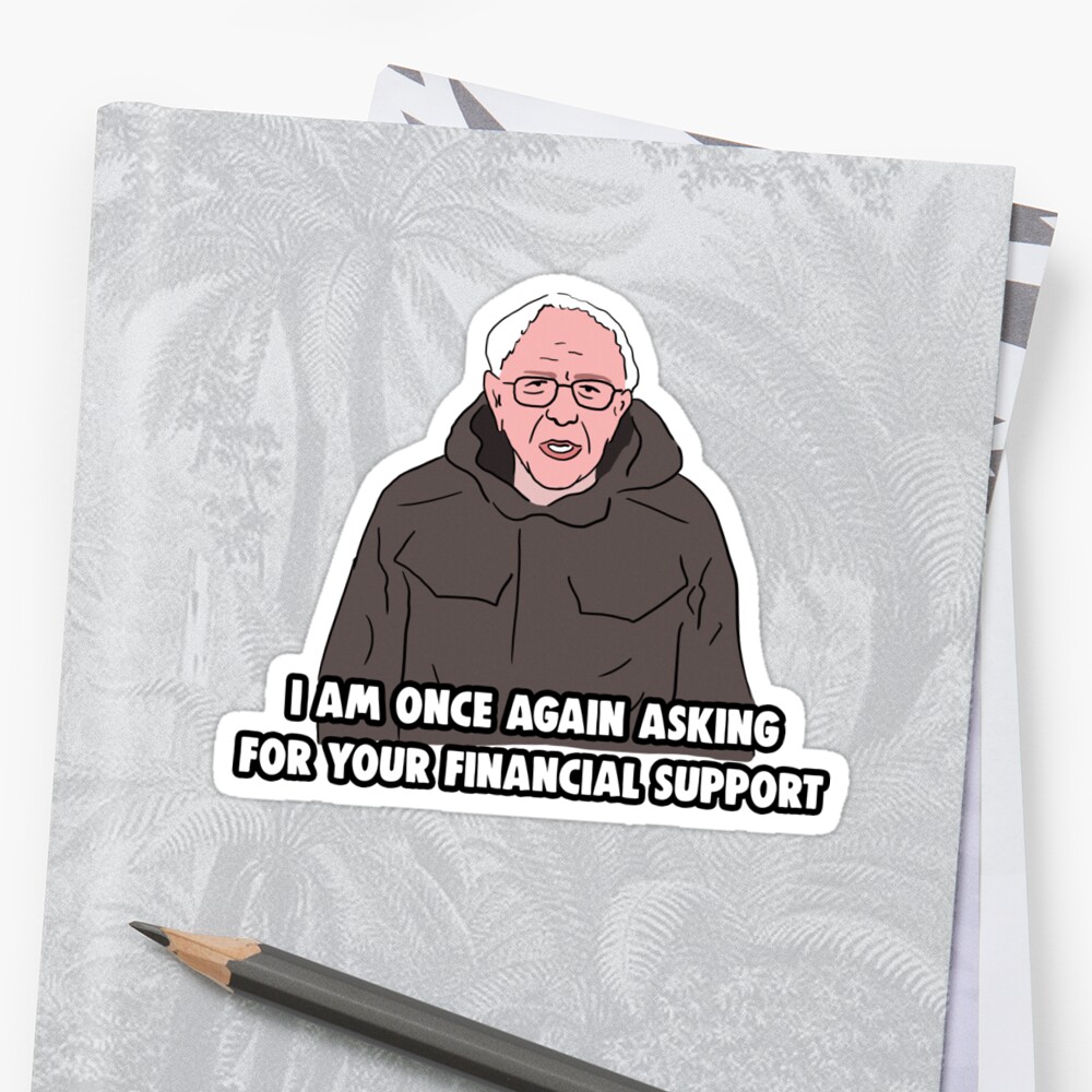 "Bernie Sanders Meme - I Am Once Again Asking for Your ...